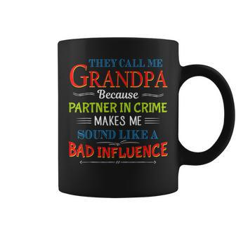 They Call Me Grandpa Because Partner In Crime Makes Me Sound Coffee Mug | Mazezy