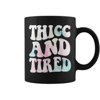 Thicc And Tired Funny Saying Groovy Women Watercolor Ful Coffee Mug | Mazezy AU