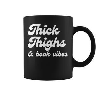 Thick Thighs & Book Vibes Book Lover Bookworm Librarian Coffee Mug | Mazezy