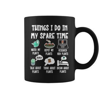 Things I Do In My Spare Time Funny Plant Lover Gardening Plant Lover Funny Gifts Coffee Mug | Mazezy