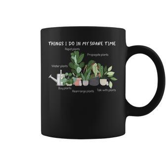 Things I Do In My Spare Time Houseplants Plant Lovers Plant Lover Funny Gifts Coffee Mug | Mazezy