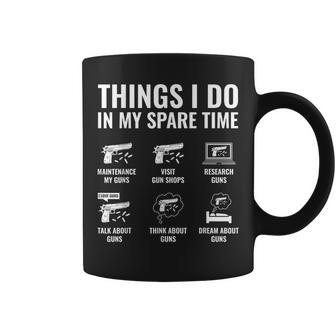 Things I Do In My Spare Time Gun Lover Gun Enthusiast Coffee Mug - Thegiftio UK