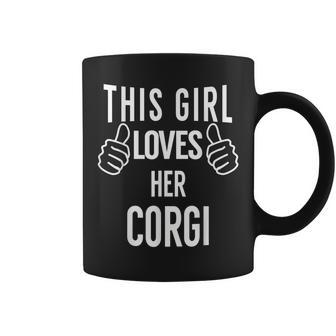 This Girl Loves Her Corgi - Funny Corgi Coffee Mug | Mazezy