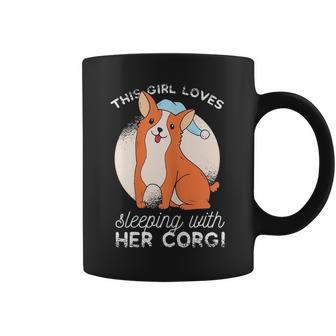 This Girl Loves Sleeping With Her Corgi Coffee Mug | Mazezy