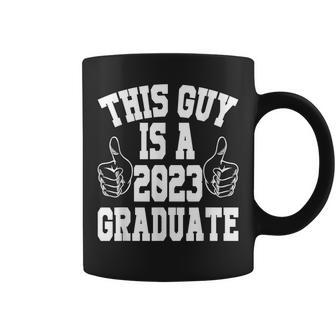 This Guy Is A 2023 Graduate Class Of 23 Senior  Coffee Mug