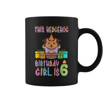 This Hedgehog Birthday Girl Is 6 Birthday Coffee Mug | Mazezy