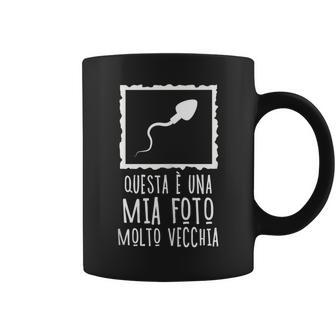 This Is A Very Old Photo Of Me Sperm Image Italian Words Coffee Mug | Mazezy