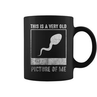 This Is A Very Old Picture Of Me Funny Sperm Distressed Coffee Mug | Mazezy