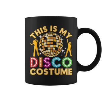 This Is My Disco Costume Funny Disco 70S & 80 Party Coffee Mug - Seseable