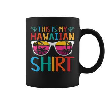 This Is My Hawaiian Palm Sunglasses Aloha Hawaii Aloha Funny Gifts Coffee Mug | Mazezy
