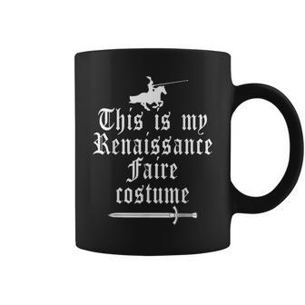 This Is My Renaissance Faire Costume Funny Lazy Renfest Joke Coffee Mug - Seseable