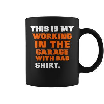 This Is My Working In The Garage With Dad Daddy Son Matching Coffee Mug | Mazezy