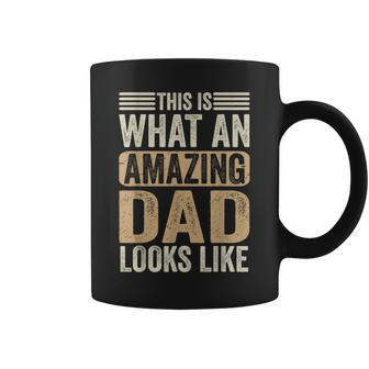 This Is What An Amazing Dad Looks Like Funny Fathers Day Funny Gifts For Dad Coffee Mug | Mazezy