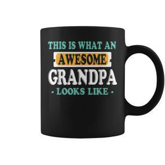 This Is What An Awesome Grandpa Looks Like Coffee Mug | Mazezy