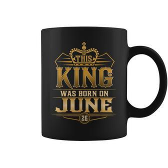 This King Was Born On June 26Th Cancer Gemini Coffee Mug | Mazezy