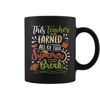 This Teacher Earned All Of This Summer Break Teacher Life Coffee Mug | Mazezy