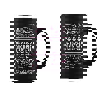 Thompson Surname Last Name Family Its A Thompson Thing Funny Last Name Designs Funny Gifts Coffee Mug | Mazezy