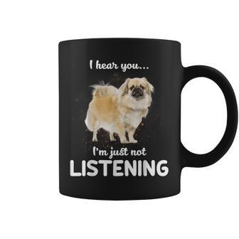 Tibetan Spaniel I Hear You Not Listening Coffee Mug | Mazezy