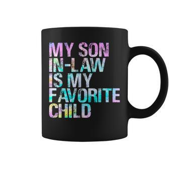 Tie Dye For Son In Low My Son In Law Is My Favorite Child Coffee Mug - Seseable