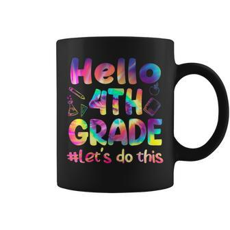 Tie Dye Hello 4Th Grade Let Do This Funny Back To School Coffee Mug - Monsterry