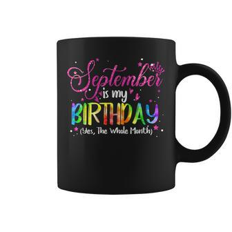Tie Dye September Is My Birthday Yes The Whole Month Coffee Mug - Seseable