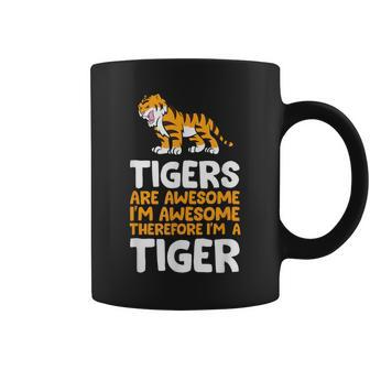 Tigers Are Awesome I'm Awesome Therefore I'm A Tiger Coffee Mug | Mazezy