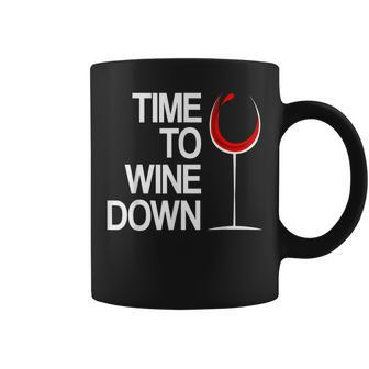Time To Wine Down Wine O Clock Alcohol Glass Coffee Mug - Seseable