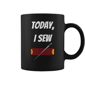 Today I Sew - Funny Sewing Quote Coffee Mug | Mazezy
