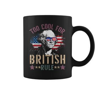 Too Cool For British Rule 4Th Of July Founding Fathers Coffee Mug | Mazezy