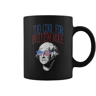 Too Cool For British Rule Usa Washington 4Th Of July Coffee Mug | Mazezy