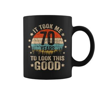 It Took Me 70 Years To Look This Good 70Th Birthday Vintage Coffee Mug - Seseable