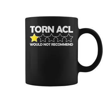 Torn Acl Would Not Recommend Knee Replacement Coffee Mug - Monsterry DE