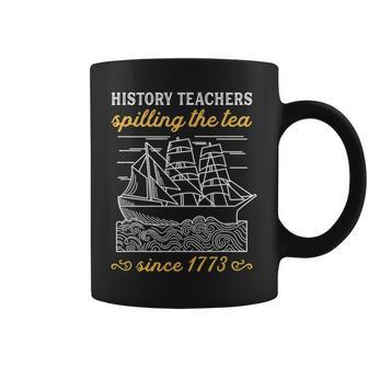 History Teacher Saying Spilling Tea Since 1773 Teach Coffee Mug - Monsterry