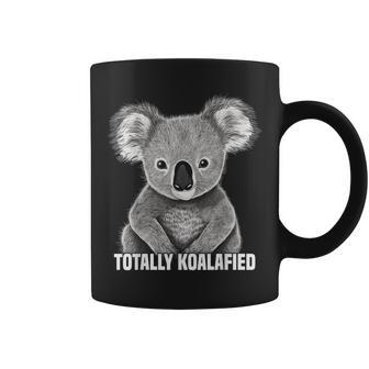 Totally Koalafied - Koala Bear Gifts Graphic Coffee Mug - Seseable