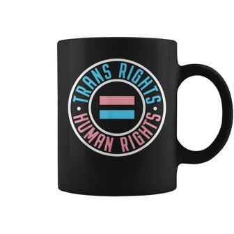 Trans Rights Are Human Rights Transgender Pride Lgbtq Ally Coffee Mug | Mazezy