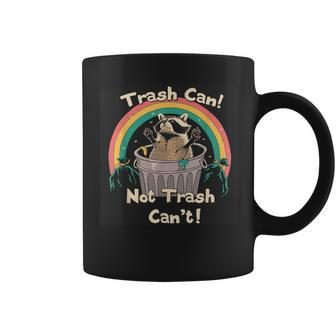 Trash Can Not Trash Can't Raccoon Coffee Mug - Seseable