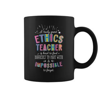 A Truly Great Ethics Teacher Appreciation Cute Idea Coffee Mug | Mazezy