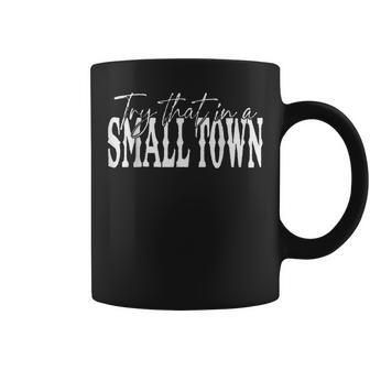 Try That In My Town American Flag Coffee Mug | Mazezy