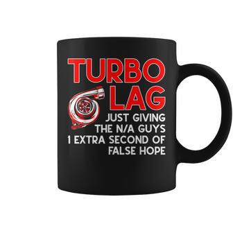 Turbo Lag Funny Turbocharger Car Enthusiast Racing Drifting Racing Funny Gifts Coffee Mug | Mazezy