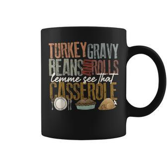 Turkey Gravy Beans And Rolls Let Me See That Casserole Fall Coffee Mug - Seseable