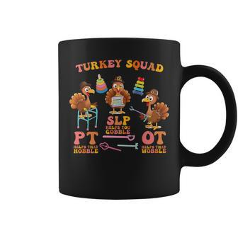 Turkey Squad Ot Pt Slp Occupational Therapy Thanksgiving Coffee Mug | Mazezy
