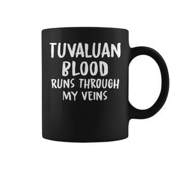 Tuvaluan Blood Runs Through My Veins Novelty Sarcastic Word Coffee Mug - Seseable