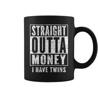Twin Parents Fun Straight Outta Money I Have Twins Coffee Mug | Mazezy