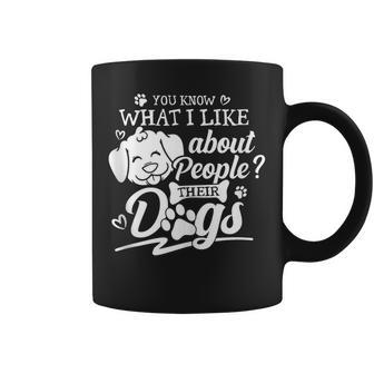 U Know What I Like Abt People Their Dogs Funny Dog Lover Coffee Mug | Mazezy