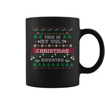 This Is My Ugly Christmas Sweater Xmas Coffee Mug - Monsterry AU