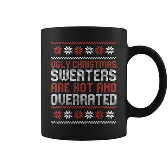 Ugly Christmas Sweaters Are Hot And Overrated X-Mas Coffee Mug | Mazezy