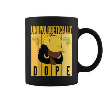 Unapologetically Dope Black History Month African American Black History Funny Gifts Coffee Mug | Mazezy
