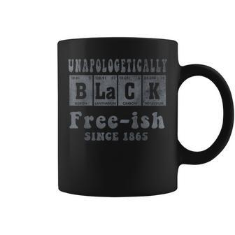 Unapologetically Free-Ish Since 1865 Junenth Africa Black Coffee Mug | Mazezy