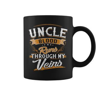 Uncle Blood Runs Through My Veins Best Family Coffee Mug - Seseable