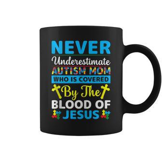 Never Underestimate Autism Mom Covered With Blood Of Jesus Coffee Mug - Seseable